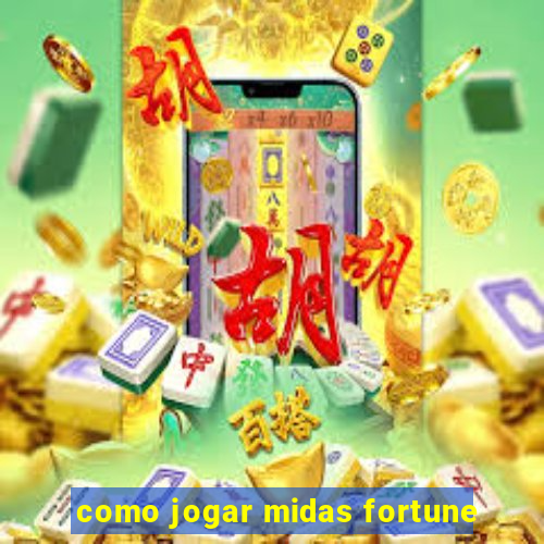 como jogar midas fortune